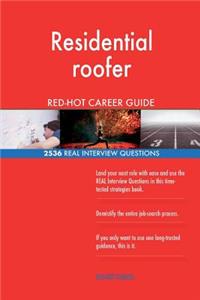 Residential roofer RED-HOT Career Guide; 2536 REAL Interview Questions