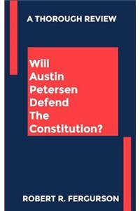 Will Austin Petersen Defend The Constitution?