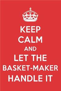 Keep Calm and Let the Basket-Maker Handle It: The Basket-Maker Designer Notebook