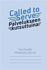 Called to Serve Two-Transfer Lds Missionary Journal