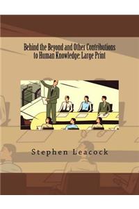 Behind the Beyond and Other Contributions to Human Knowledge