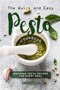 The Quick and Easy Pesto Cookbook