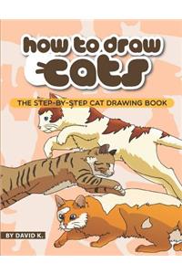How to Draw Cats: The Step-By-Step Cat Drawing Book