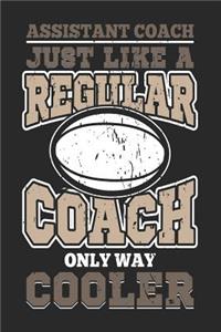 Assistant Coach Just Like A Regular Coach Only Way Cooler