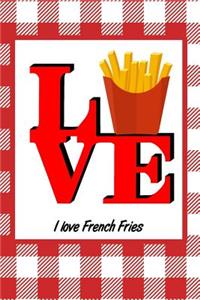I Love French Fries