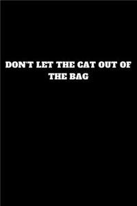 Don't Let the Cat Out of the Bag