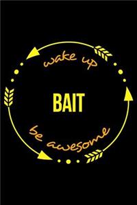 Wake Up Bait Be Awesome Cool Notebook for Fishing Hobbyists, College Ruled Journal