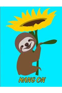 Hang On Smiling Sloth Sunflower Notebook Journal 150 College Ruled Pages 8.5 X 11