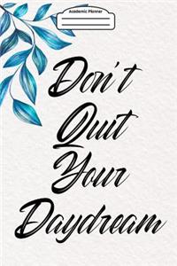 Academic Planner 2019-2020 - Don't Quit Your Daydream