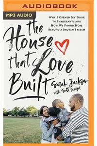 The House That Love Built