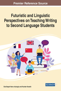 Futuristic and Linguistic Perspectives on Teaching Writing to Second Language Students