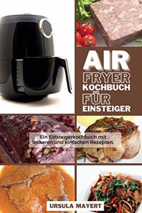 Air Fryer Kochbuch für Einsteiger