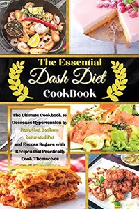 The Essential Dash Diet Cookbook