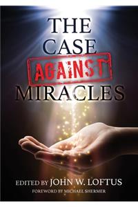 The Case Against Miracles