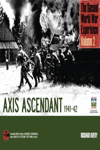 Second World War Experience: Axis Ascendant 1941-42