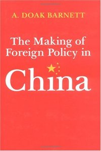 The Making of Foreign Policy in China