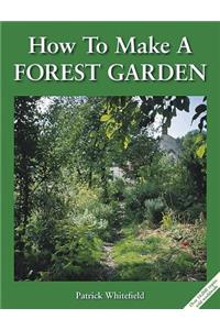 How to Make a Forest Garden