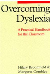 Overcoming Dyslexia: A Practical Handbook for the Classroom