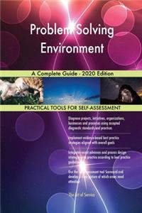 Problem Solving Environment A Complete Guide - 2020 Edition