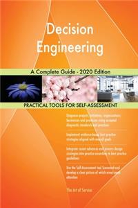 Decision Engineering A Complete Guide - 2020 Edition