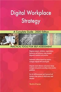 Digital Workplace Strategy A Complete Guide - 2020 Edition