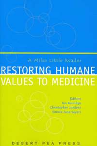 Restoring Humane Values to Medicine