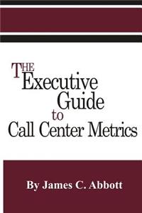 Executive Guide to Call Center Metrics