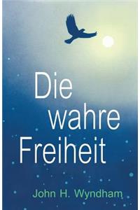 wahre Freiheit