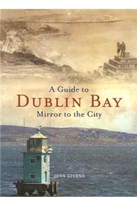 A Guide to Dublin Bay