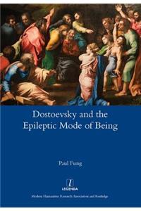 Dostoevsky and the Epileptic Mode of Being