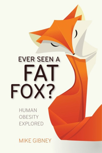 Ever Seen a Fat Fox?