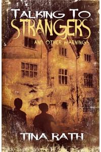Talking to Strangers and Other Warnings