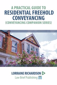 Practical Guide to Residential Freehold Conveyancing