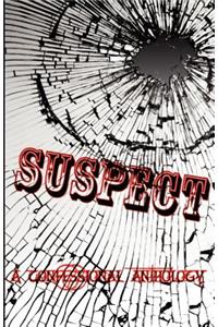Suspect: A Confessional Anthology