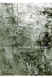 Frame Called Ruin