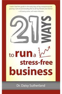 21 Ways to Run a Stress-Free Business