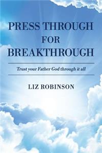 Press Through For Breakthrough