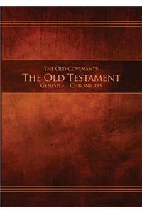 The Old Covenants, Part 1 - The Old Testament, Genesis - 1 Chronicles