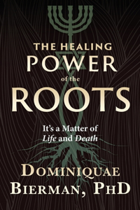 Healing Power of the Roots: It's a Matter of Life and Death