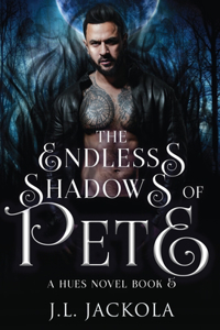 Endless Shadows of Pete