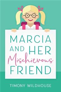 Marcia and Her Mischievous Friend