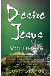Desire Jesus, Volume 9