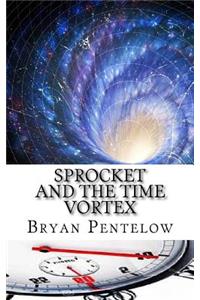 Sprocket and the Time Vortex