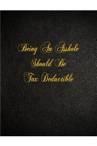 Being An Asshole Should Be Tax Deductible