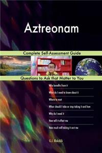 Aztreonam; Complete Self-Assessment Guide