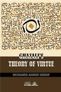 Ghazali's theory of Virtue