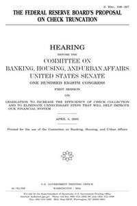 The Federal Reserve Boards Proposal on Check Truncation