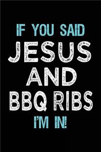 If You Said Jesus And BBQ Ribs I'm In