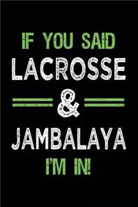 If You Said Lacrosse & Jambalaya I'm In