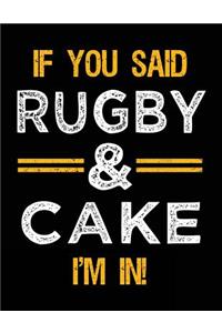 If You Said Rugby & Cake I'm In